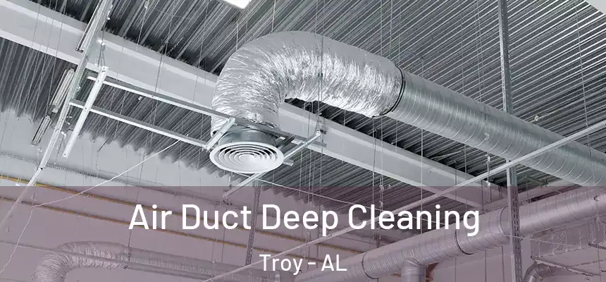  Air Duct Deep Cleaning Troy - AL