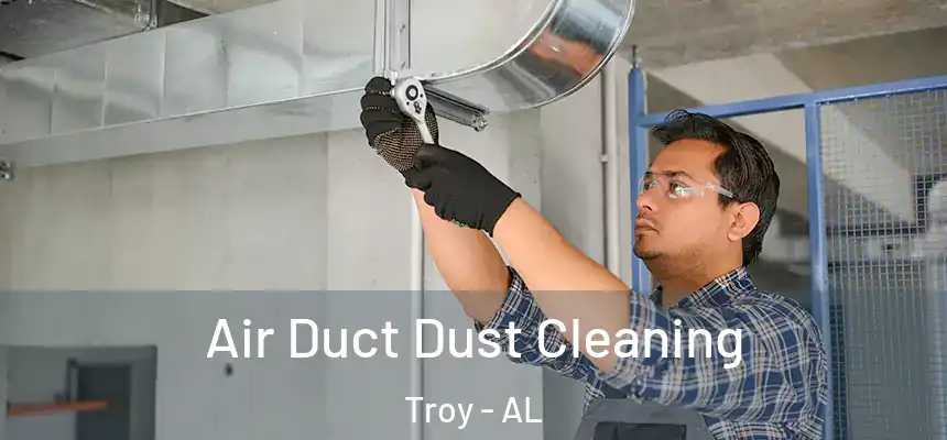  Air Duct Dust Cleaning Troy - AL