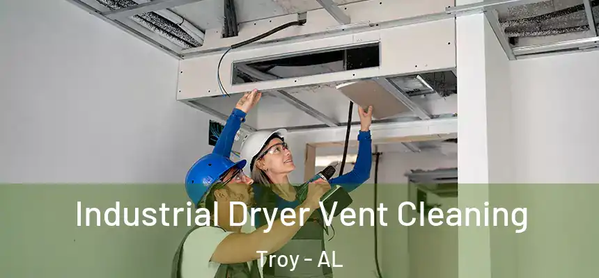  Industrial Dryer Vent Cleaning Troy - AL